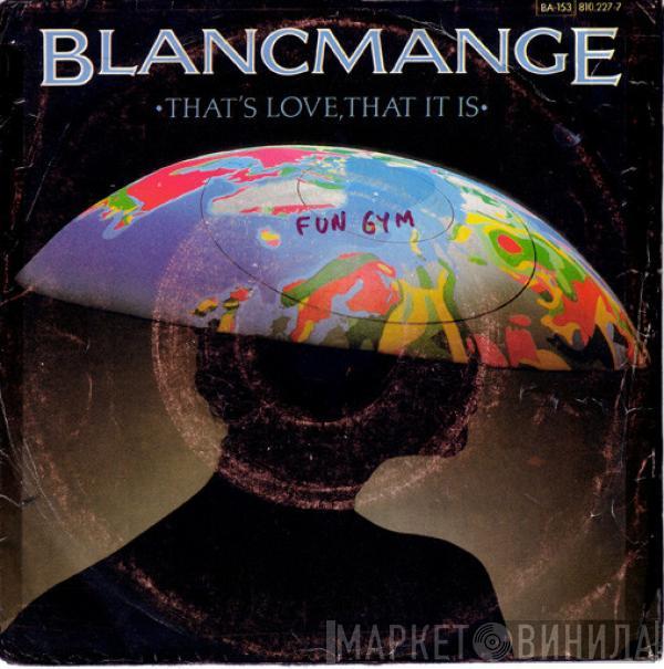  Blancmange  - That's Love That It Is