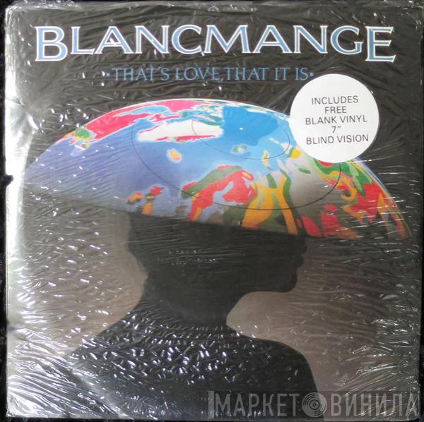 Blancmange  - That's Love, That It Is