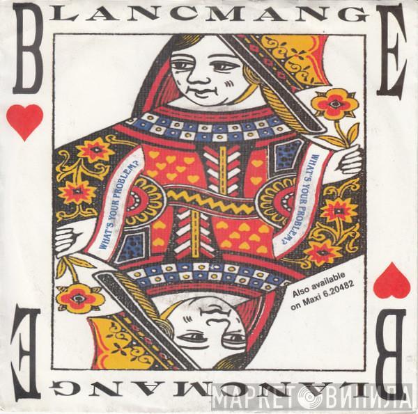 Blancmange  - What's Your Problem?
