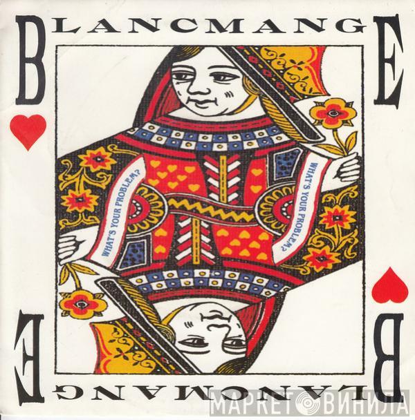  Blancmange  - What's Your Problem