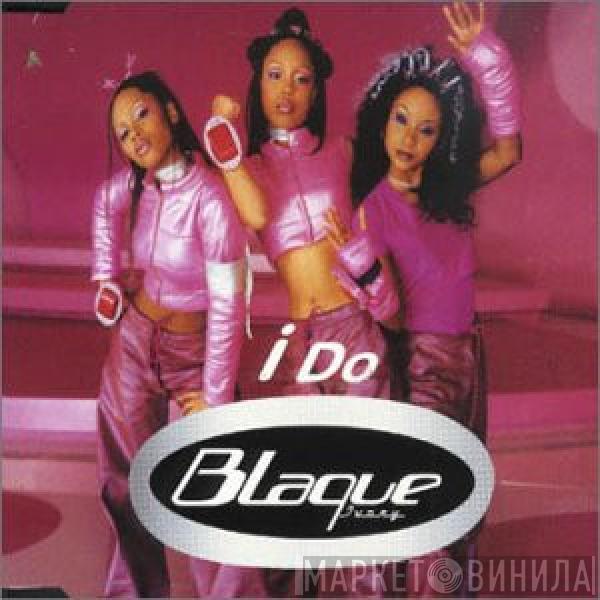  Blaque   - I Do