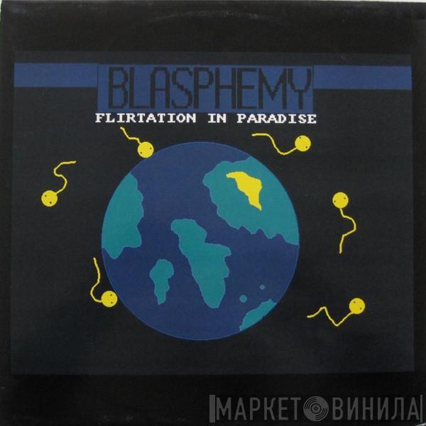 Blasphemy - Flirtation In Paradise