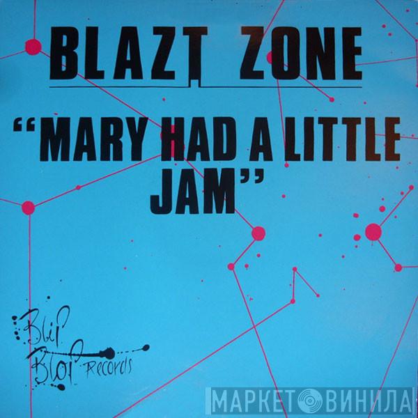 Blast Zone - Mary Had A Little Jam
