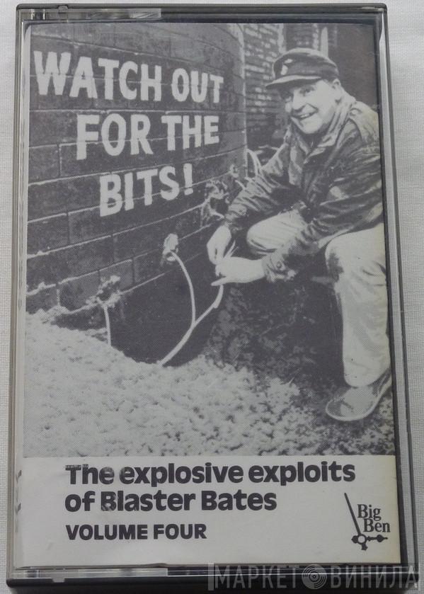  Blaster Bates  - Watch Out For The Bits! (The Explosive Exploits Of Blaster Bates Volume Four)