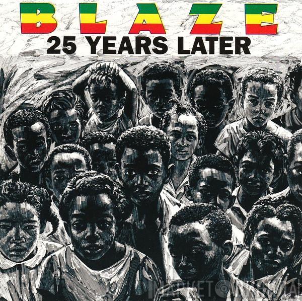  Blaze  - 25 Years Later