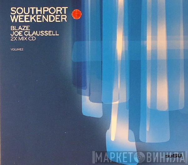 Blaze, Joe Claussell - Southport Weekender Volume2