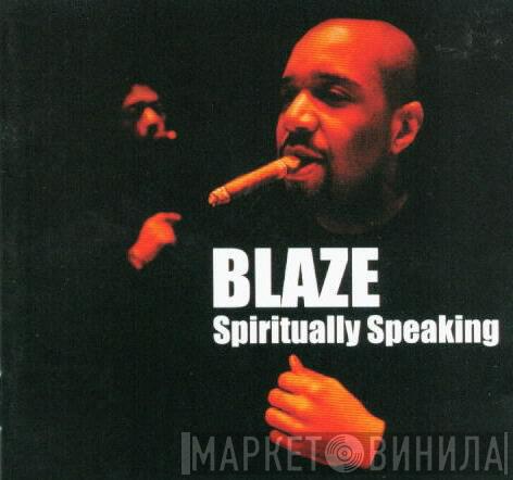  Blaze  - Spiritually Speaking