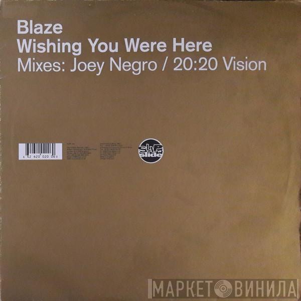 Blaze - Wishing You Were Here