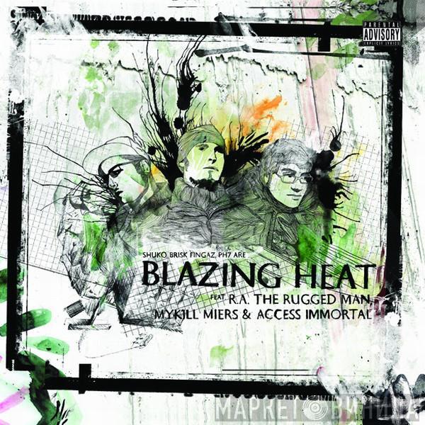 Blazing Heat, R.A. The Rugged Man, Mykill Miers, Access Immortal - Supah / Money / New York