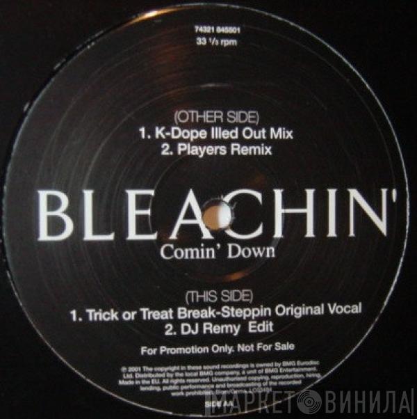  Bleachin'  - Comin' Down
