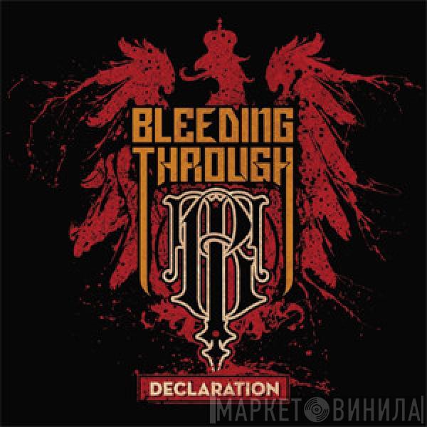  Bleeding Through  - Declaration