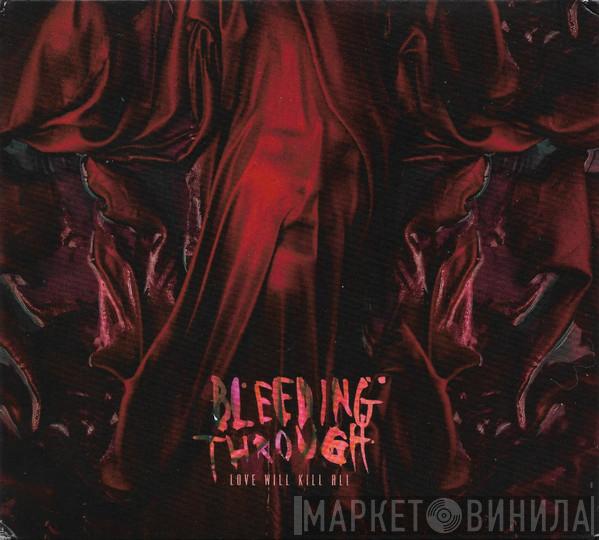  Bleeding Through  - Love Will Kill All