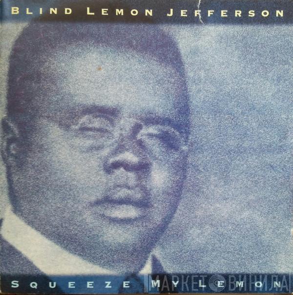 Blind Lemon Jefferson - Squeeze My Lemon 