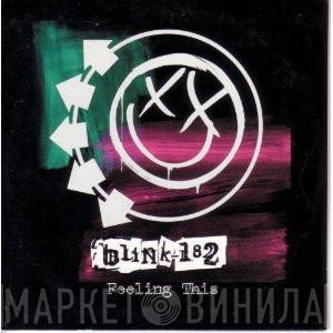  Blink-182  - Feeling This