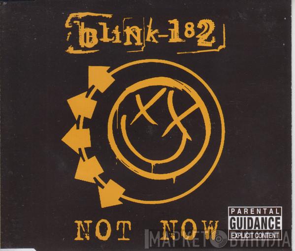 Blink-182 - Not Now