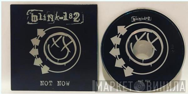  Blink-182  - Not Now