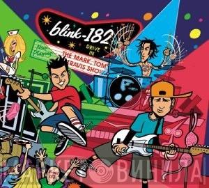 Blink-182 - The Mark, Tom And Travis Show (The Enema Strikes Back!)