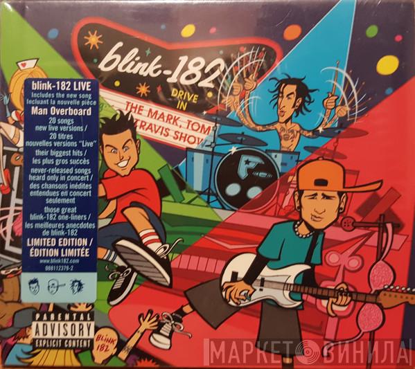 Blink-182  - The Mark, Tom And Travis Show (The Enema Strikes Back!)