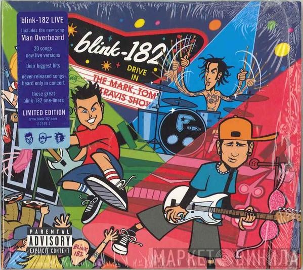  Blink-182  - The Mark, Tom, And Travis Show (The Enema Strikes Back!)