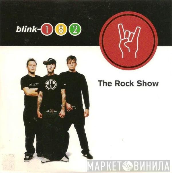  Blink-182  - The Rock Show