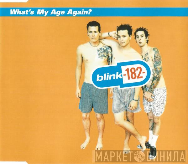 Blink-182 - What's My Age Again?