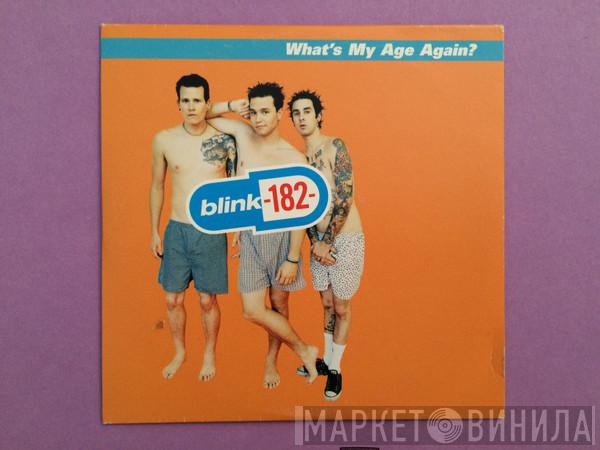 Blink-182 - What's my age again