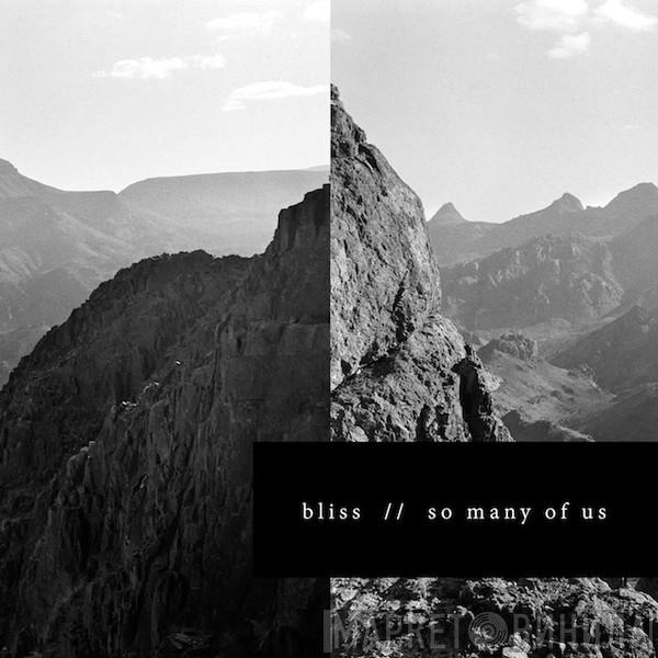  Bliss  - So Many Of Us