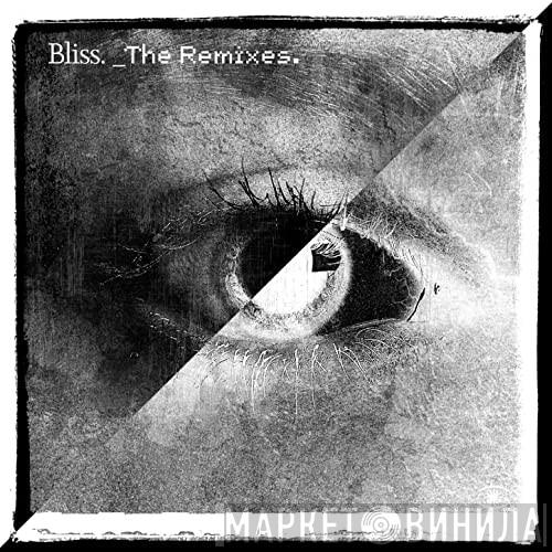  Bliss  - The Remixes