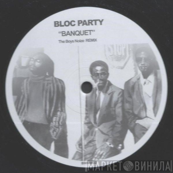  Bloc Party  - Banquet (The Boys Noize Remix) / Banquet (The Junior Sanches Remix)