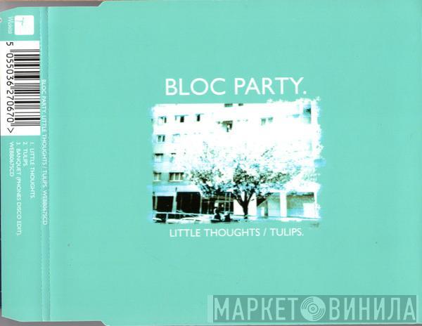  Bloc Party  - Little Thoughts / Tulips