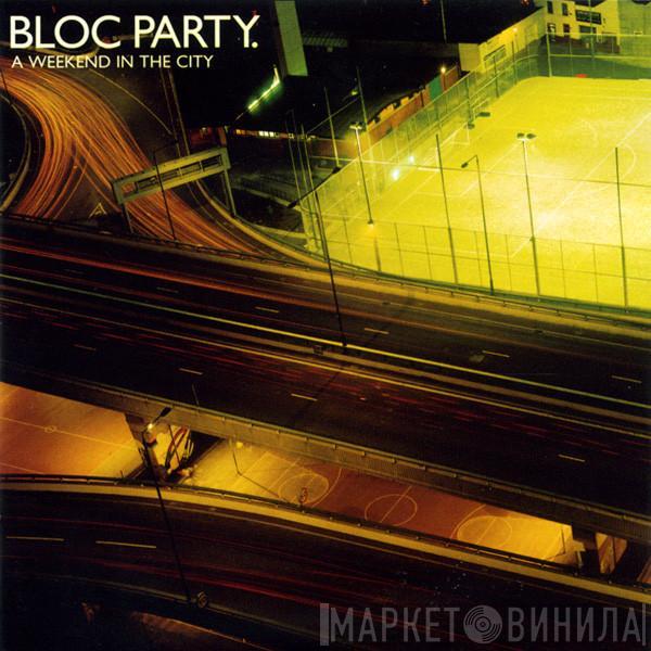  Bloc Party  - A Weekend In The City