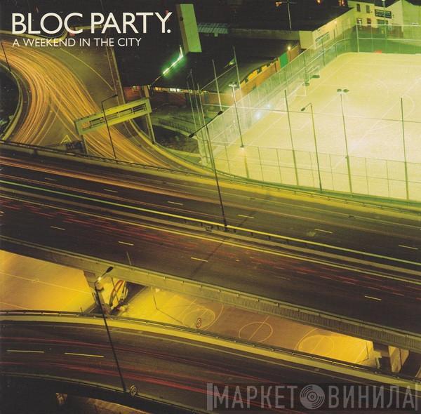  Bloc Party  - A Weekend In The City