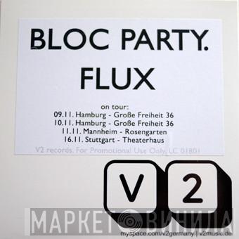  Bloc Party  - Flux