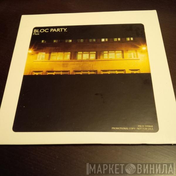  Bloc Party  - Flux