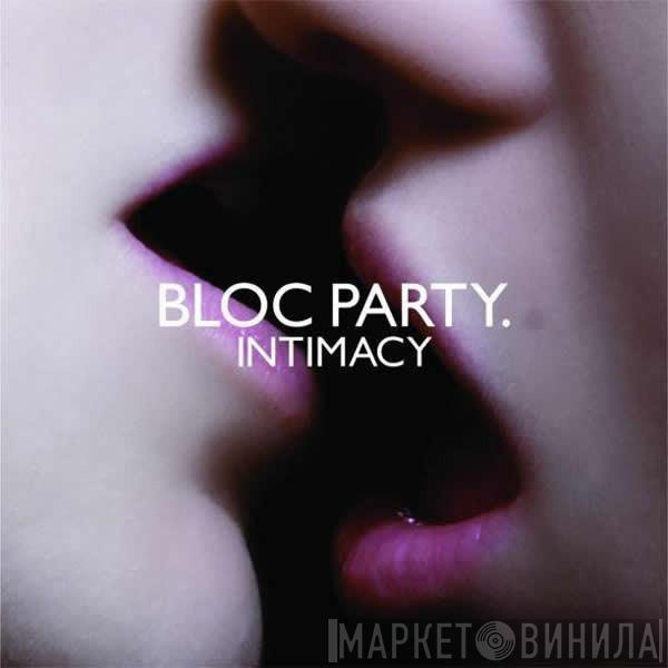  Bloc Party  - Intimacy