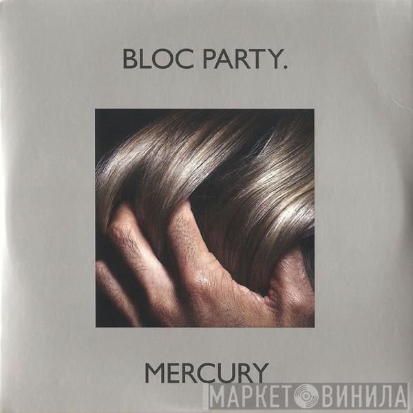  Bloc Party  - Mercury