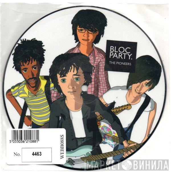  Bloc Party  - The Pioneers
