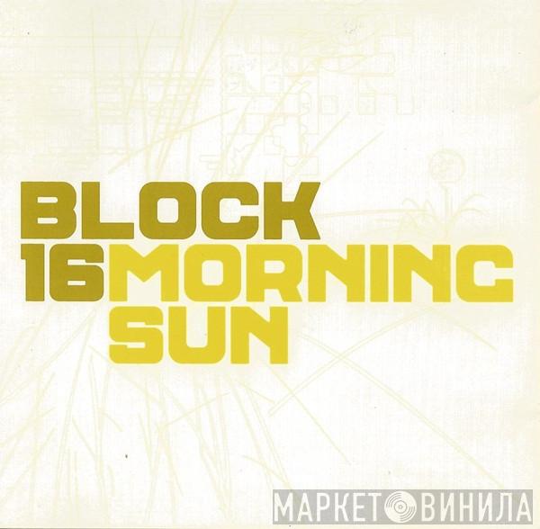 Block 16 - Morning Sun