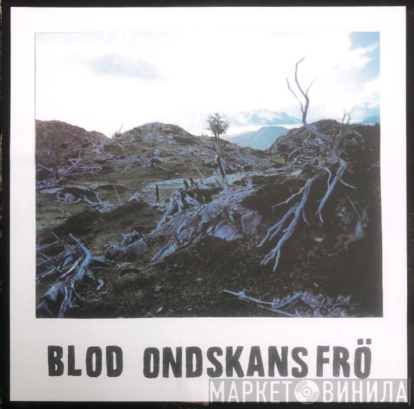 Blod  - Ondskans Frö