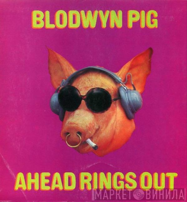 Blodwyn Pig - Ahead Rings Out