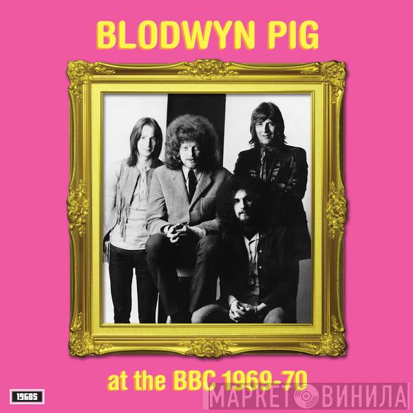 Blodwyn Pig - Blodwyn Pig At The BBC 1969-70 LP