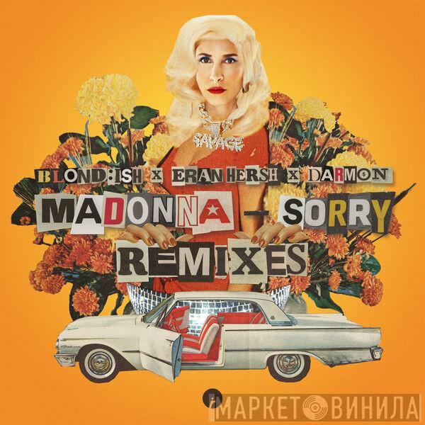 , Blond:ish And Madonna Featuring Eran Hersh  Darmon  - Sorry (Remixes)