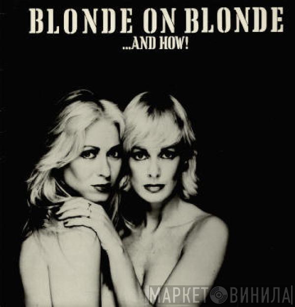 Blonde On Blonde - ...And How!