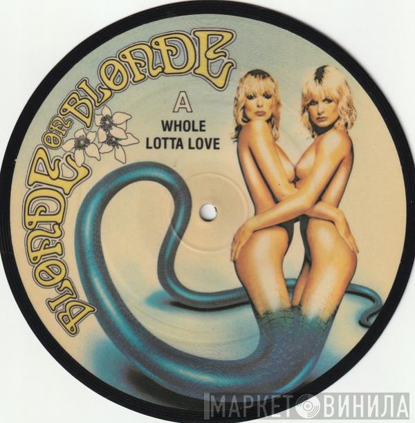 Blonde On Blonde - Whole Lotta Love