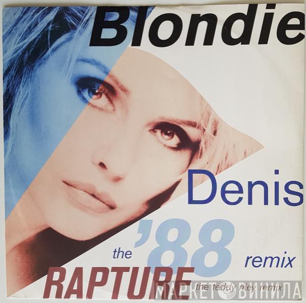  Blondie  - Denis (The '88 Remix) / Rapture (The Teddy Riley Remix)
