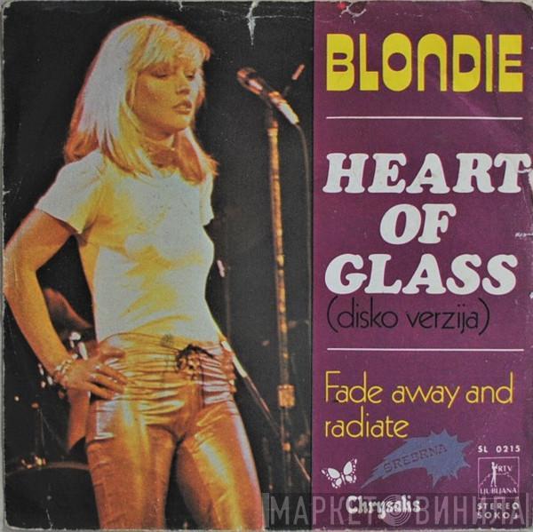  Blondie  - Heart Of Glass (Disko Verzija) / Fade Away And Radiate