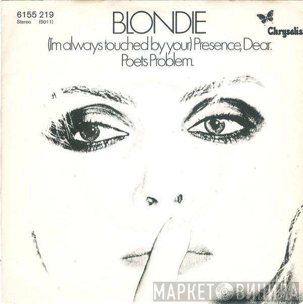  Blondie  - (I'm Always Touched By Your) Presence, Dear.