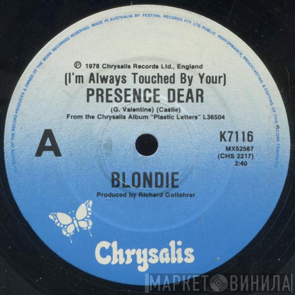  Blondie  - (I'm Always Touched By Your) Presence Dear