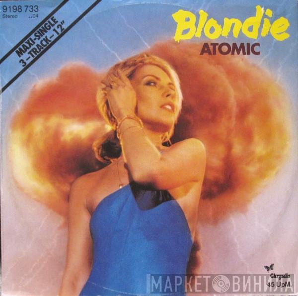  Blondie  - Atomic