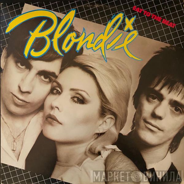  Blondie  - Eat To The Beat